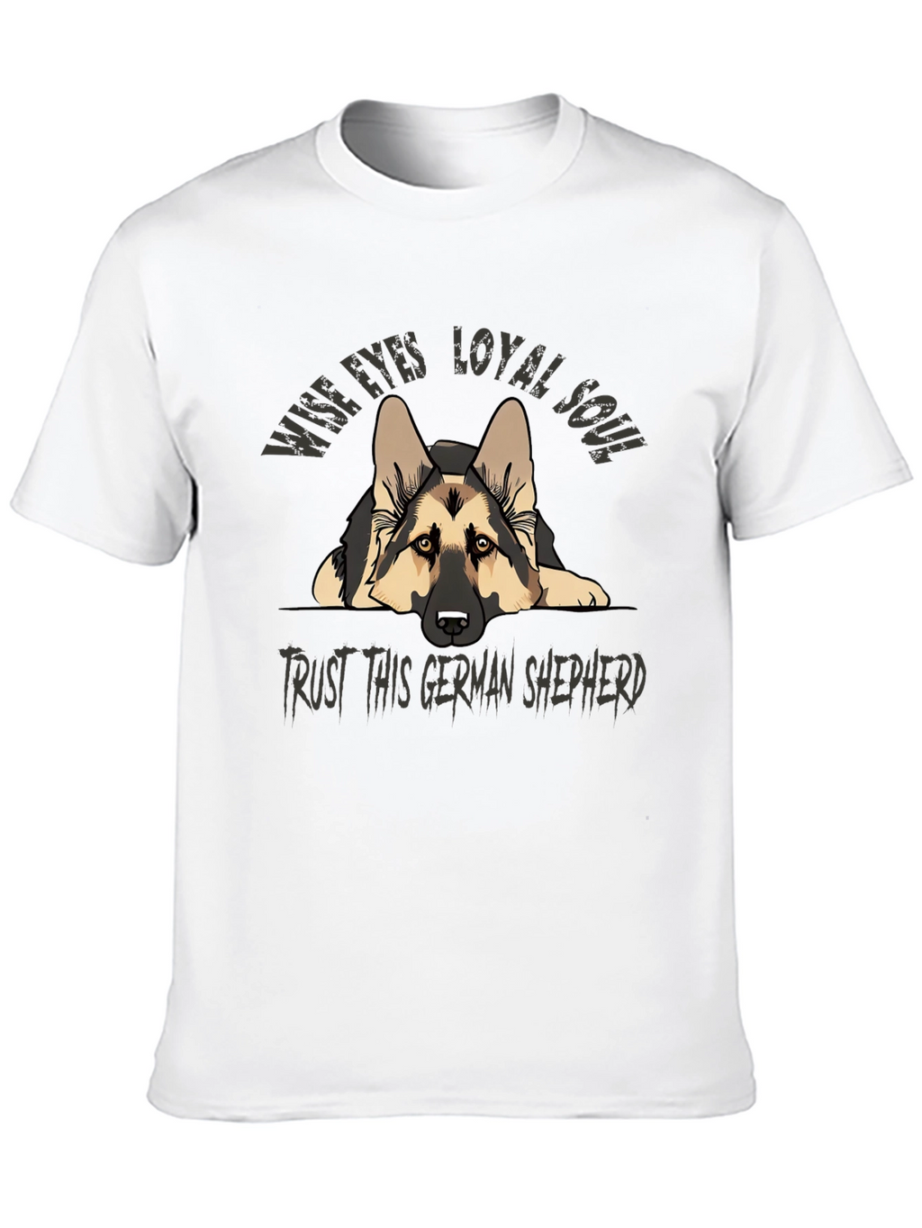 German Shepherd T-Shirt - Wise Eyes Loyal Soul