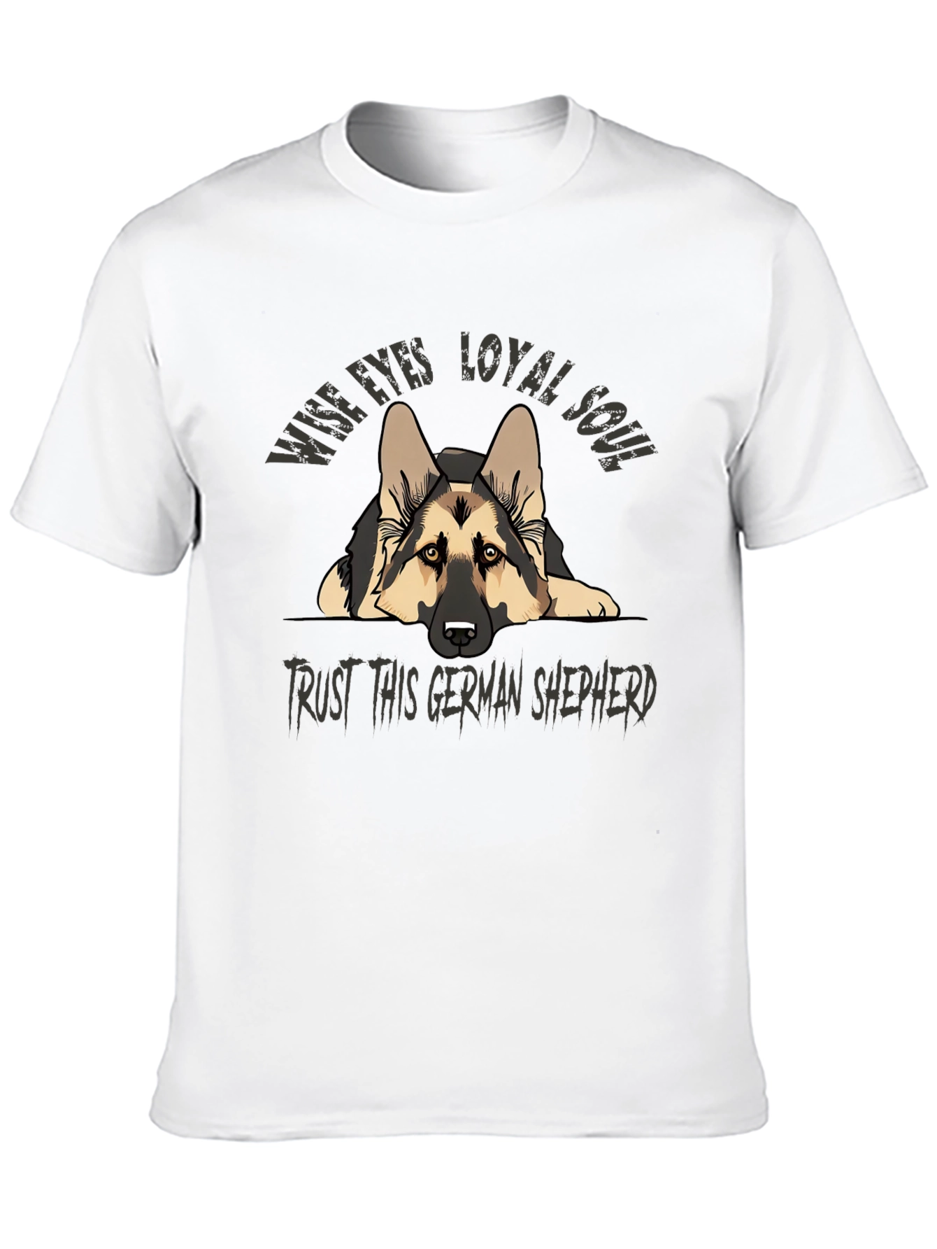 German Shepherd T-Shirt - Wise Eyes Loyal Soul