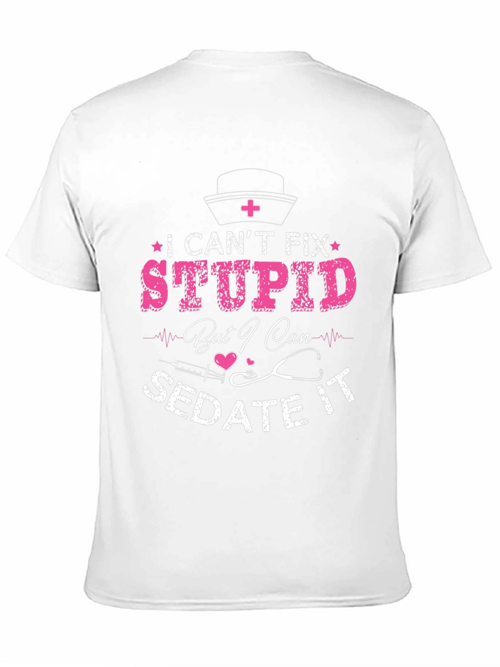 Nurse Humor Graphic T-Shirt