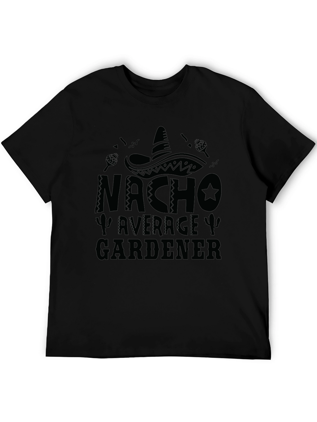 Nacho Average Gardener Black T-Shirt
