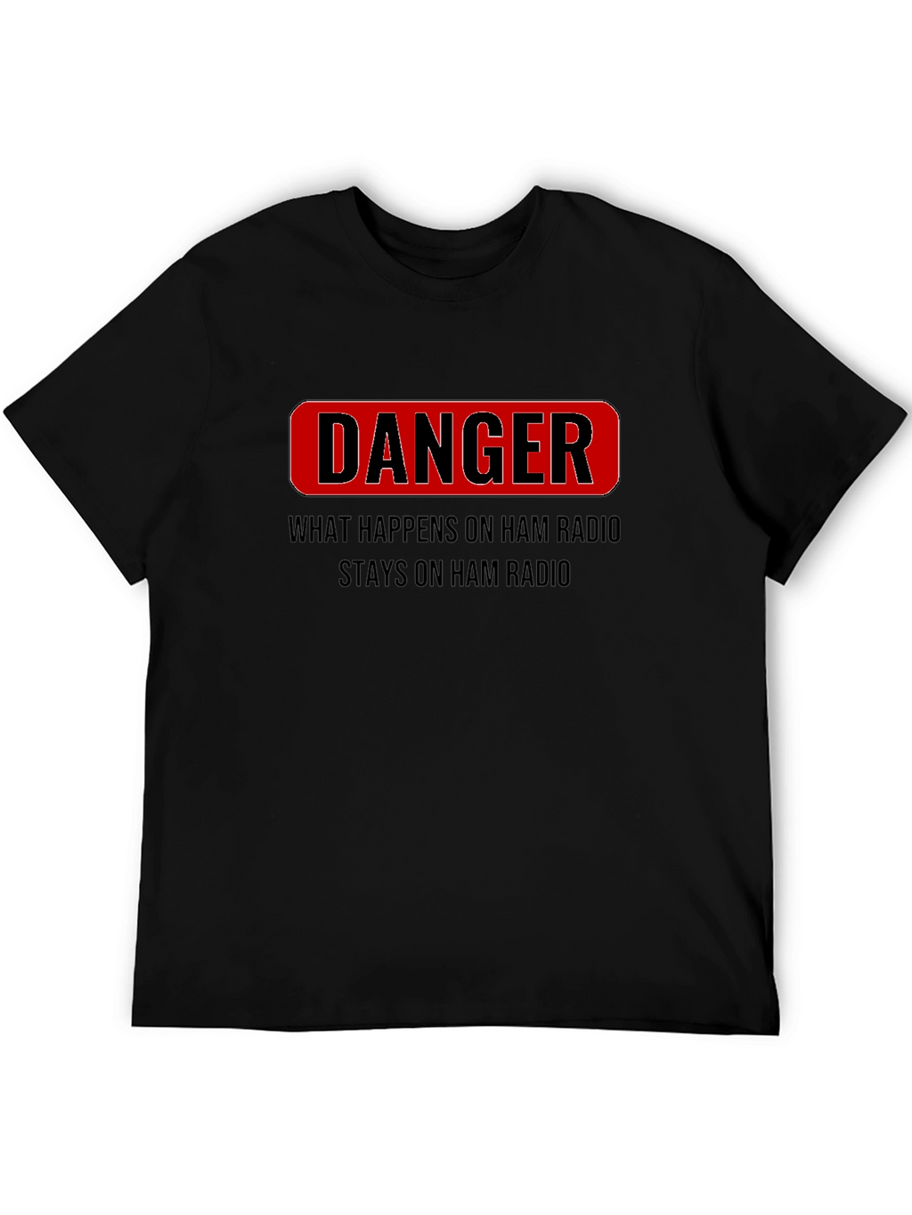 Danger Ham Radio T-Shirt