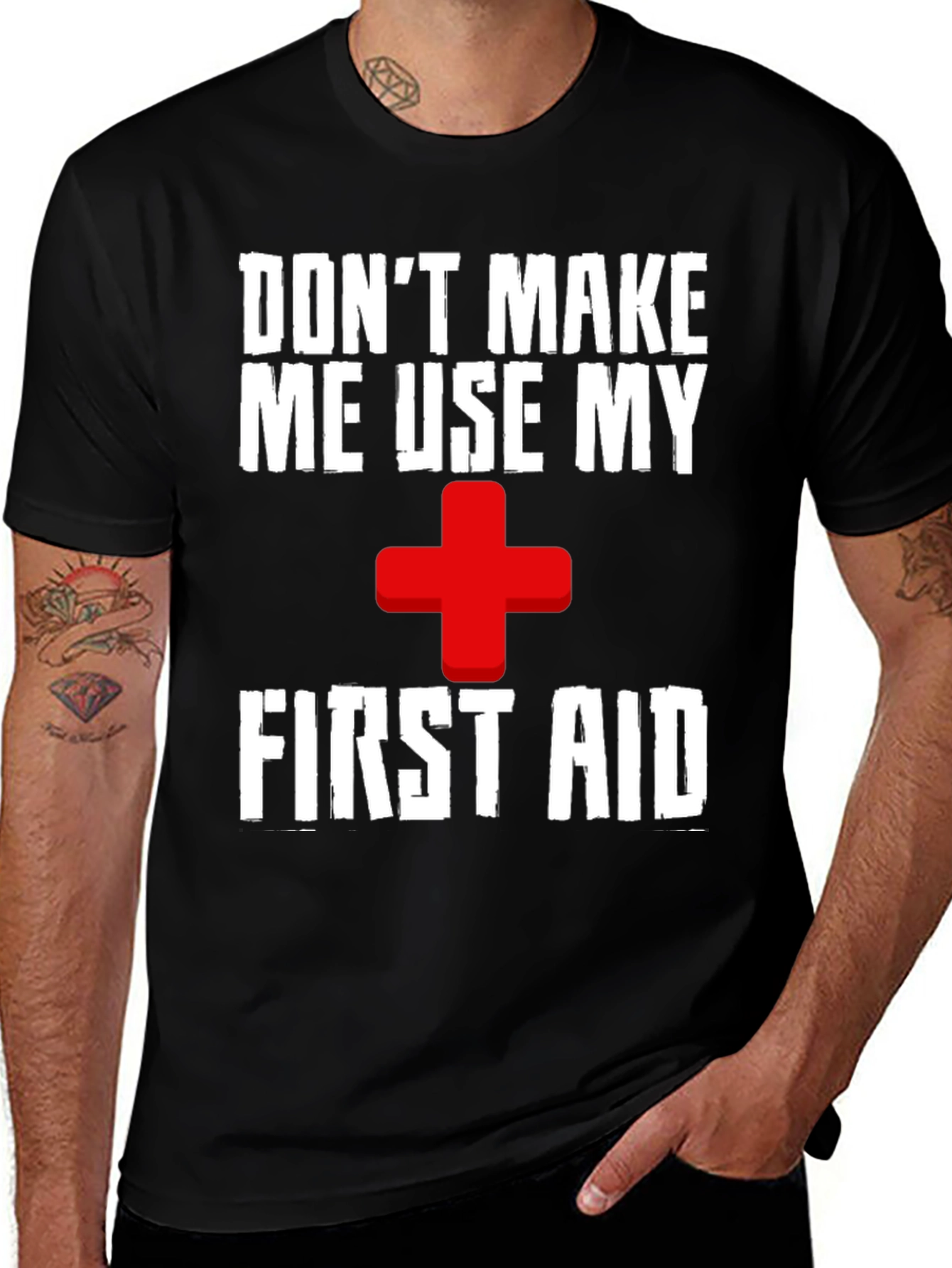 Dont Make Me Use My First Aid T-Shirt