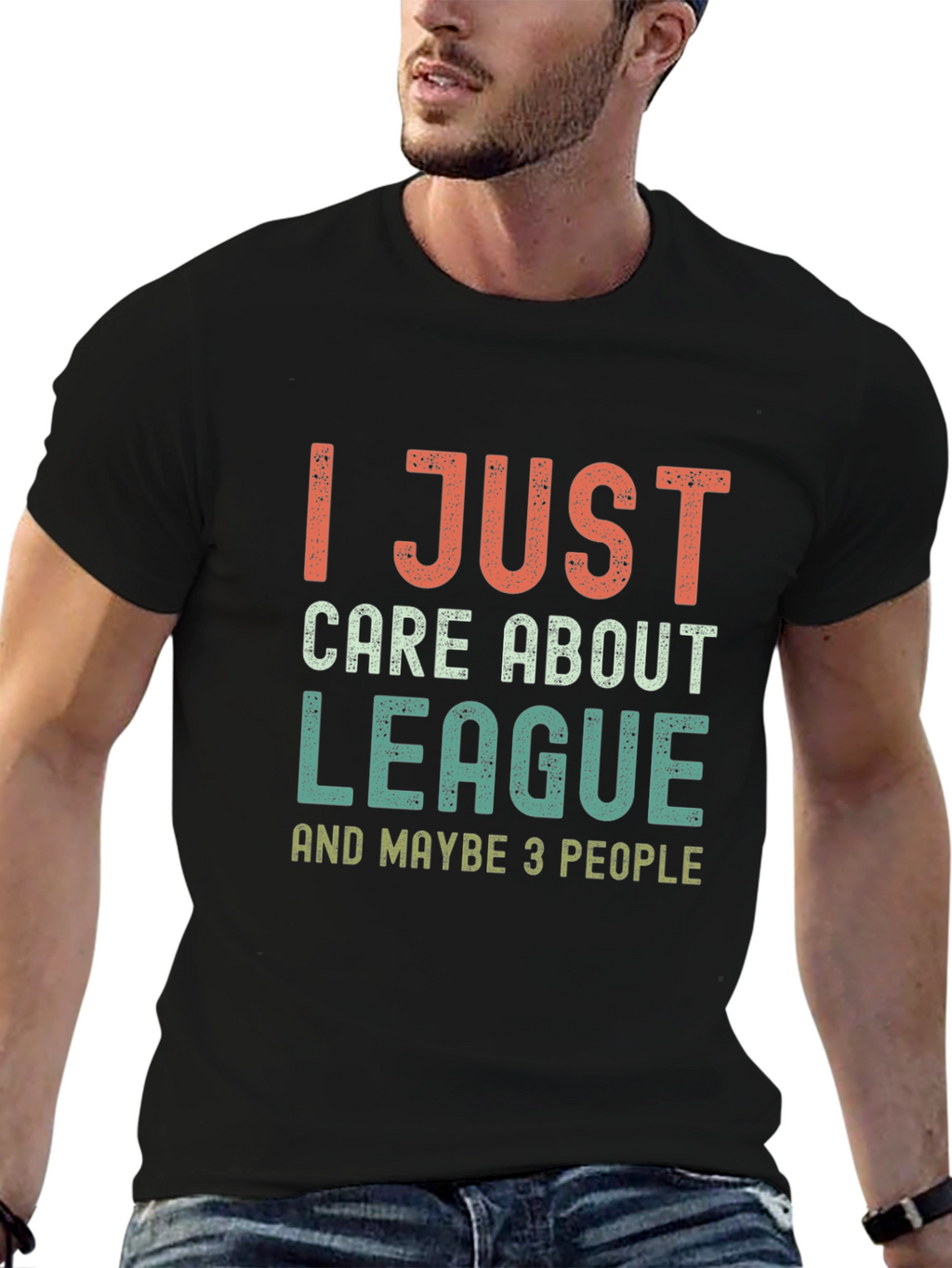 League Fan T-Shirt - I Just Care About League