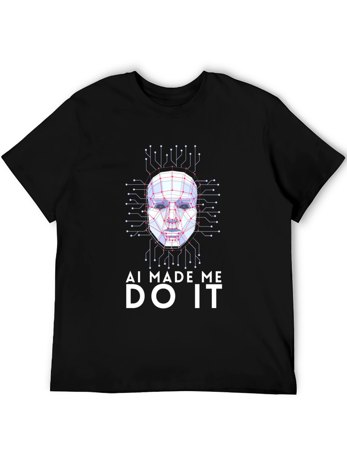AI Made Me Do It T-Shirt - Funny Tech Graphic Tee