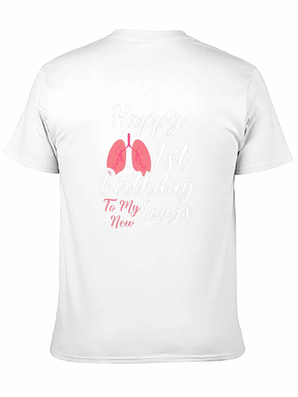 Happy 1st Birthday New Lungs T-Shirt