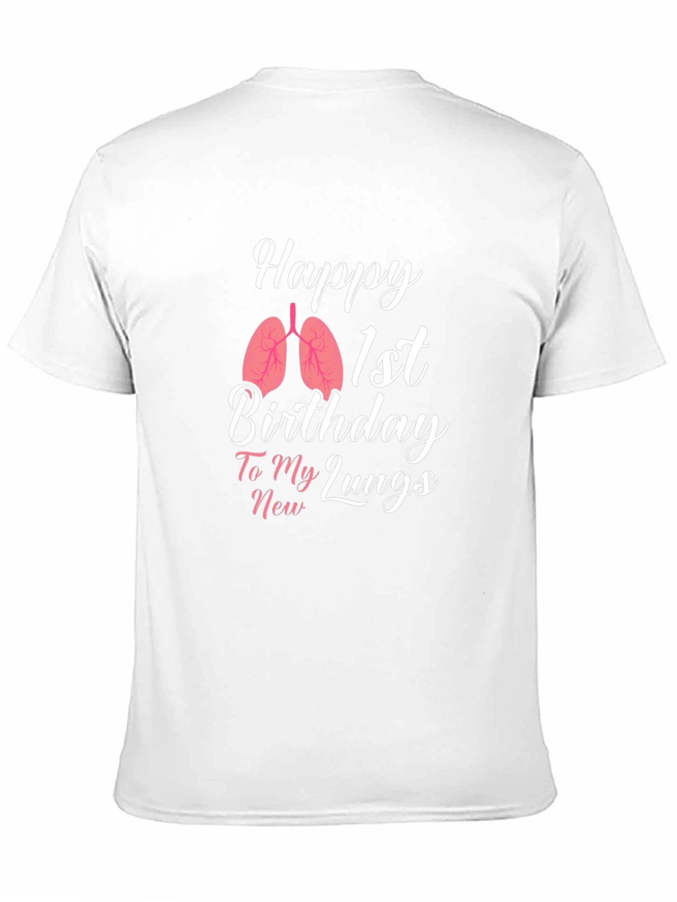Happy 1st Birthday New Lungs T-Shirt