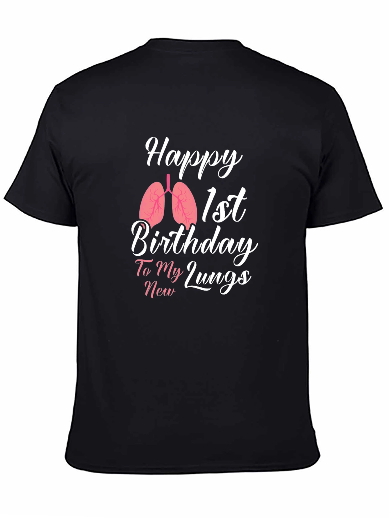 Happy 1st Birthday New Lungs T-Shirt