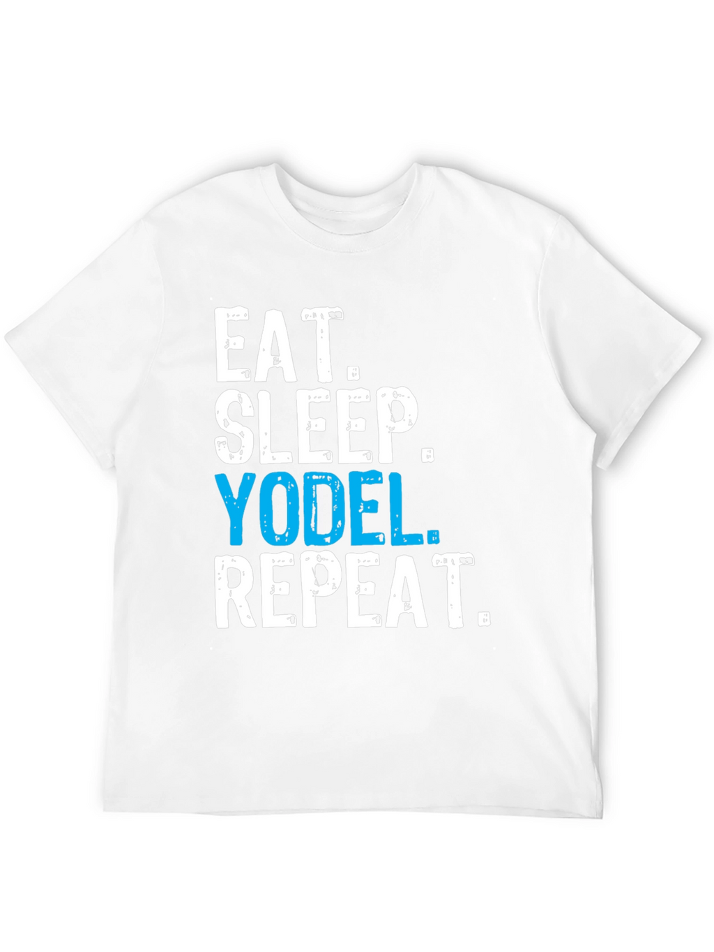 Eat Sleep Yodel Repeat T-Shirt