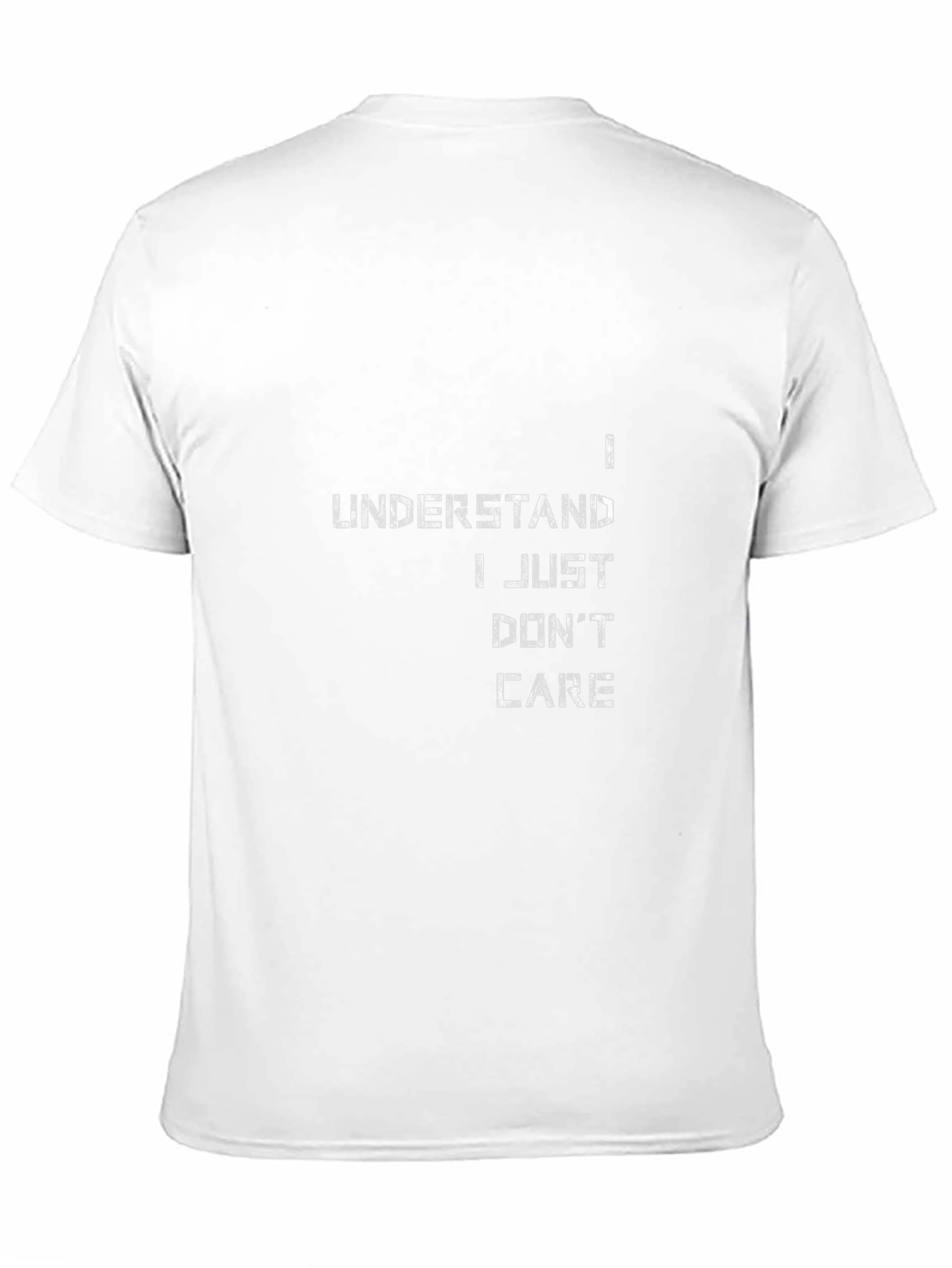 I Understand I Just Dont Care Graphic Tee