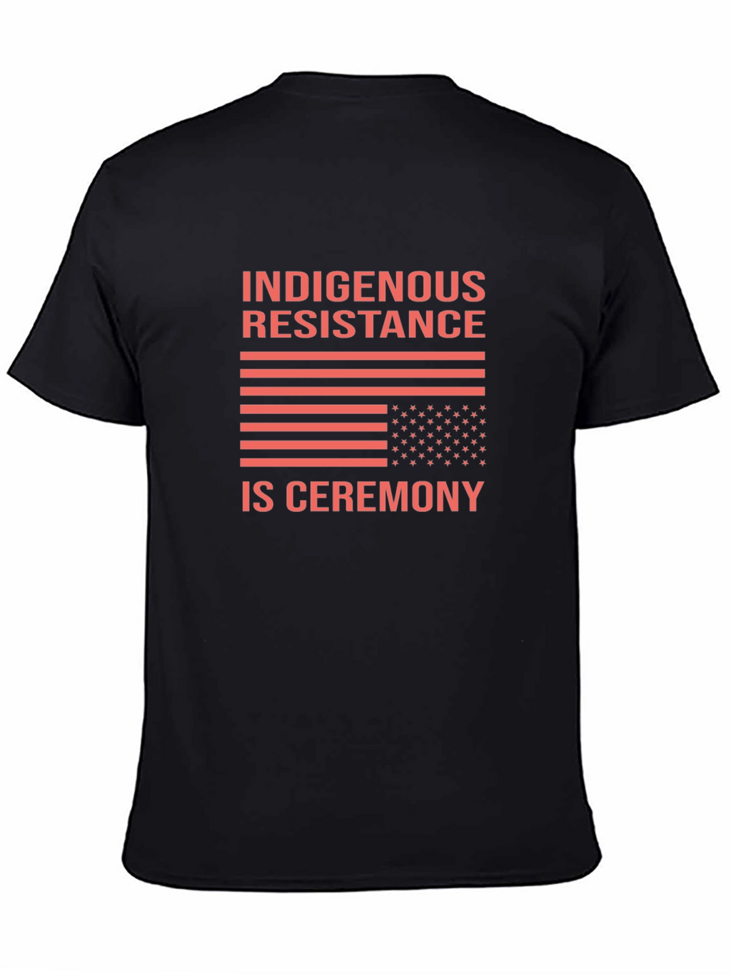 Indigenous Resistance Is Ceremony Black T-Shirt