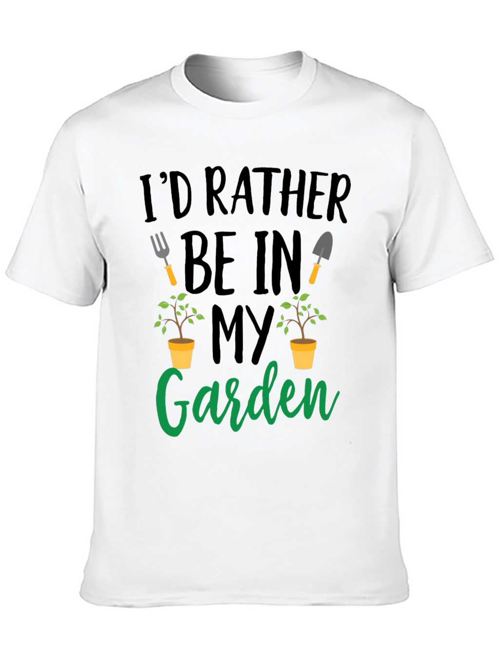 Id Rather Be In My Garden T-Shirt
