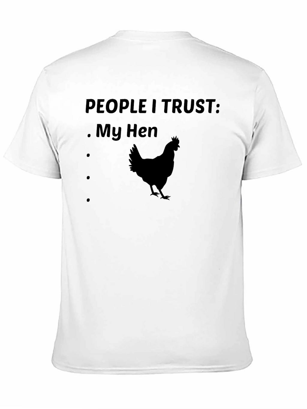 People I Trust: My Hen Graphic T-Shirt