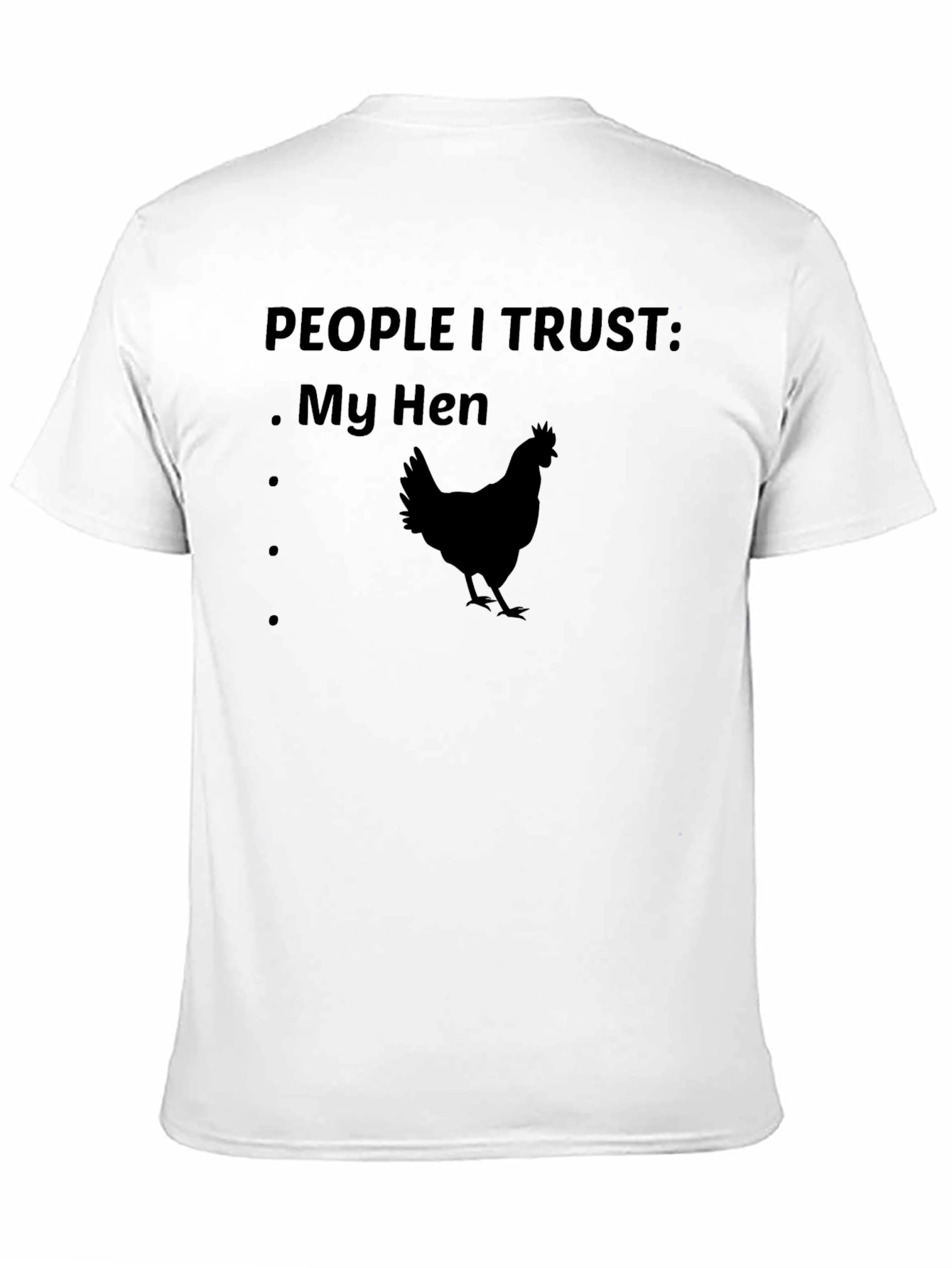 People I Trust: My Hen Graphic T-Shirt