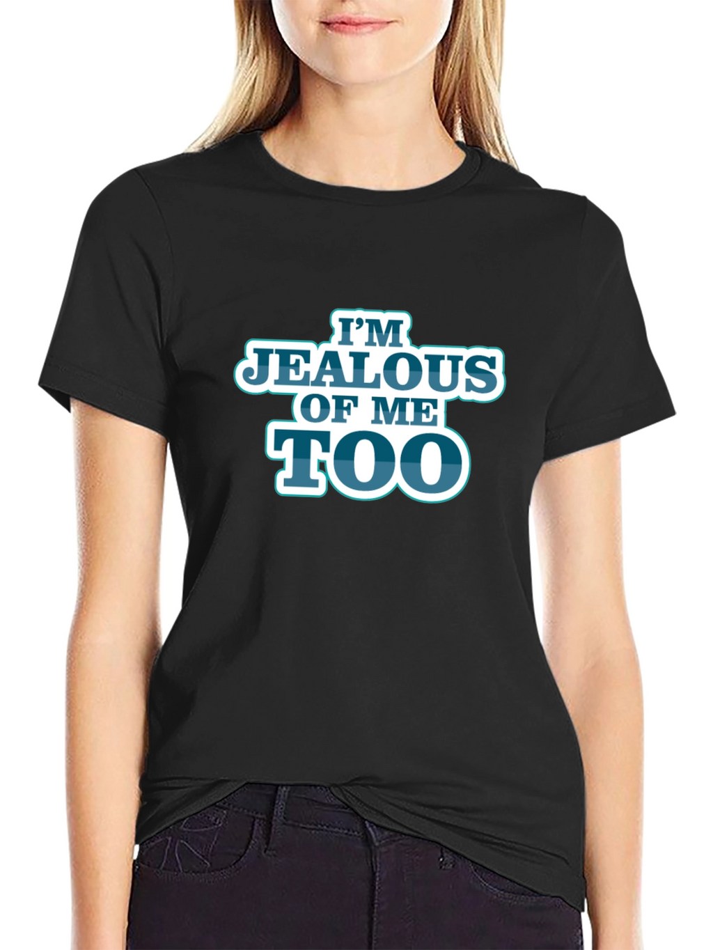 Im Jealous of Me Too Black Graphic T-Shirt