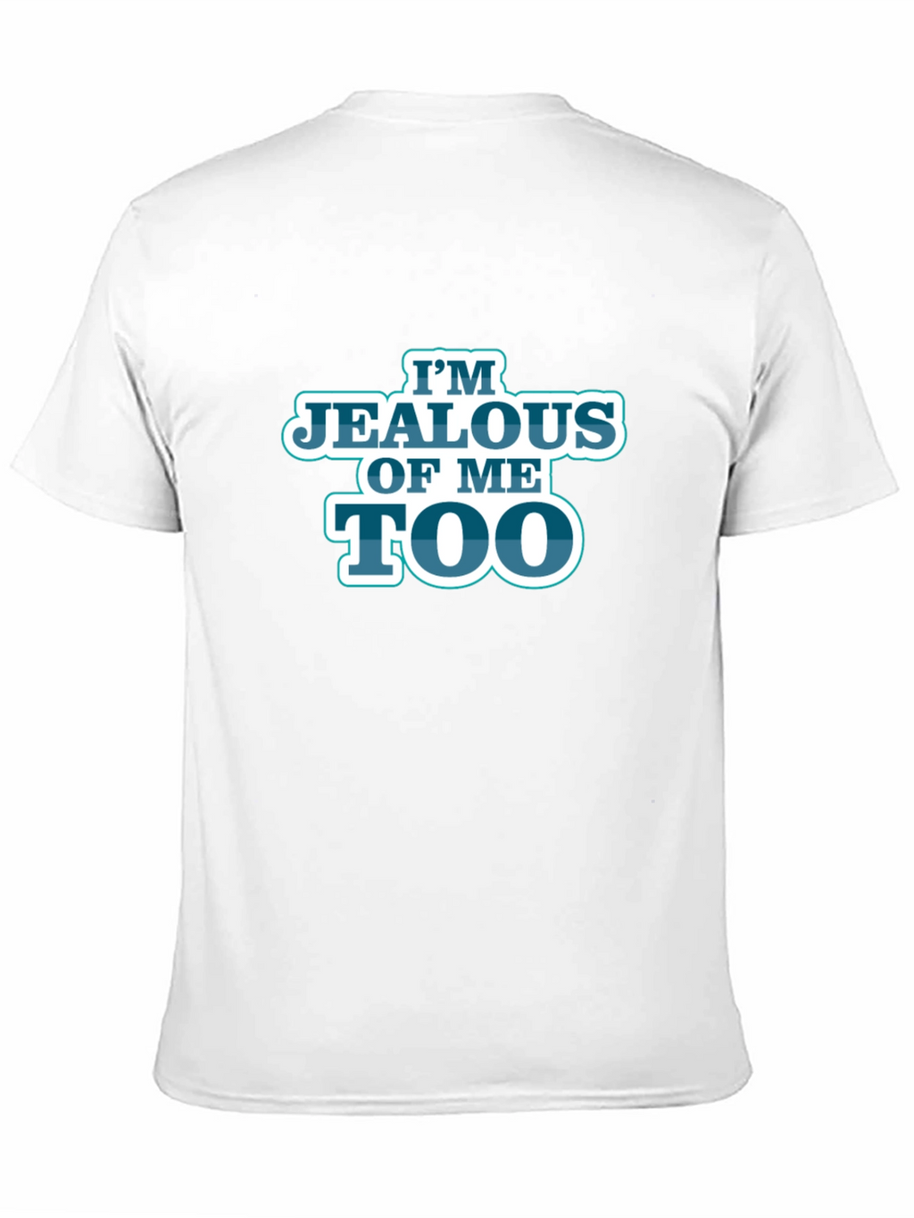 Im Jealous of Me Too Black Graphic T-Shirt