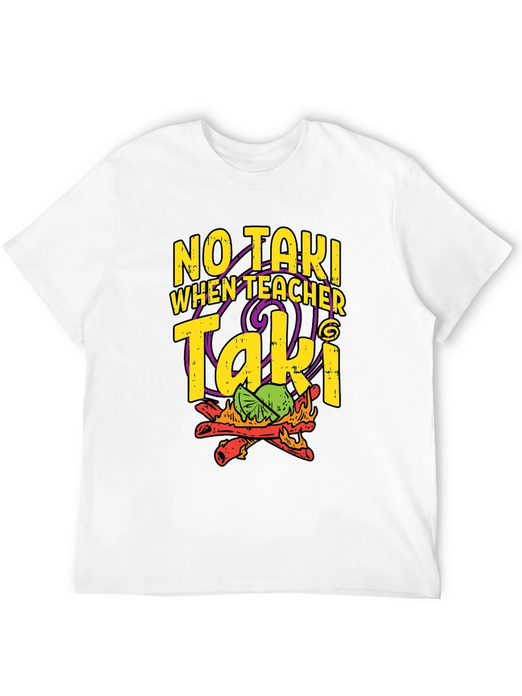 No Taki When Teacher Taki Funny T-Shirt