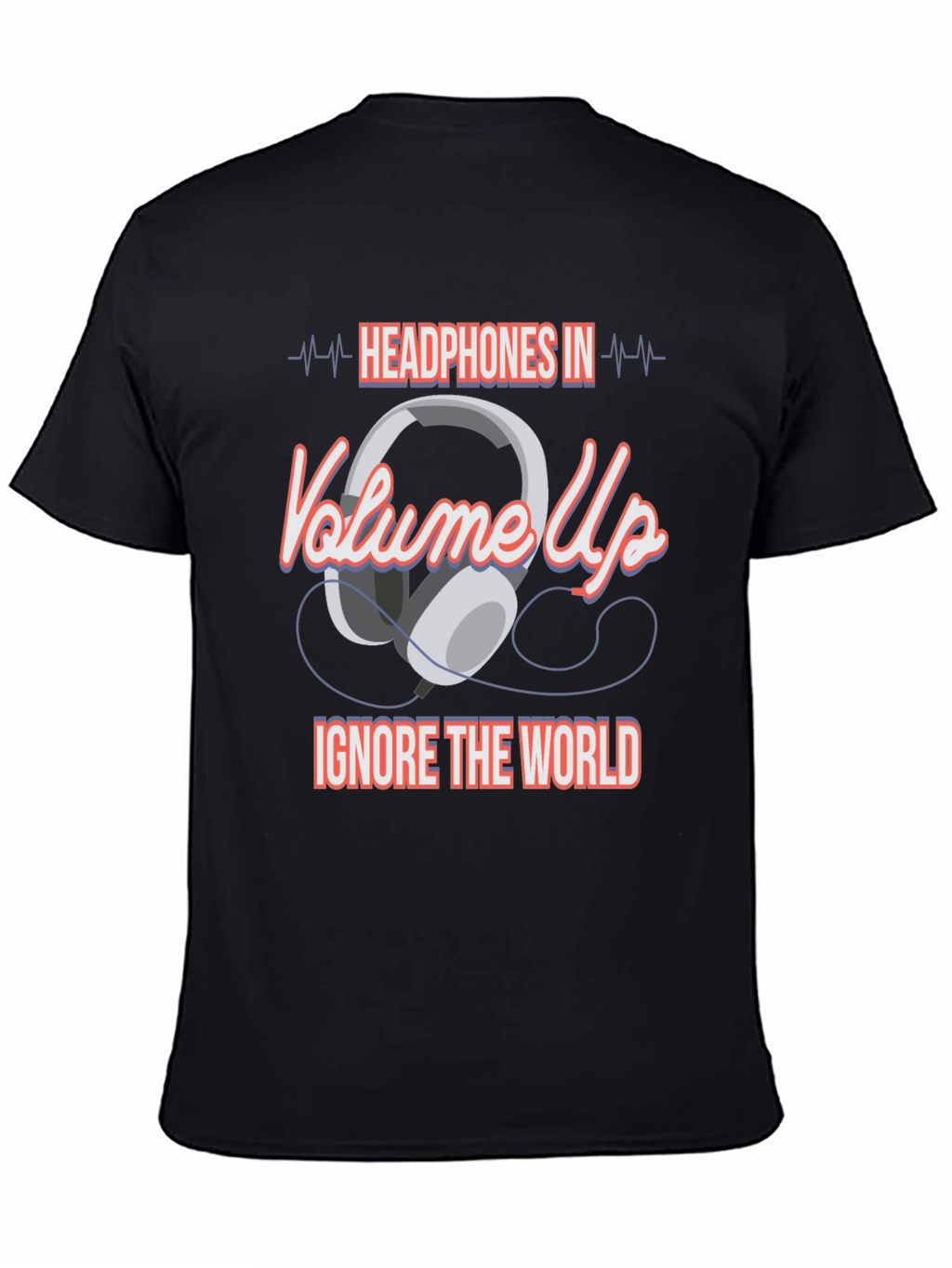 Headphones In Volume Up Graphic T-Shirt