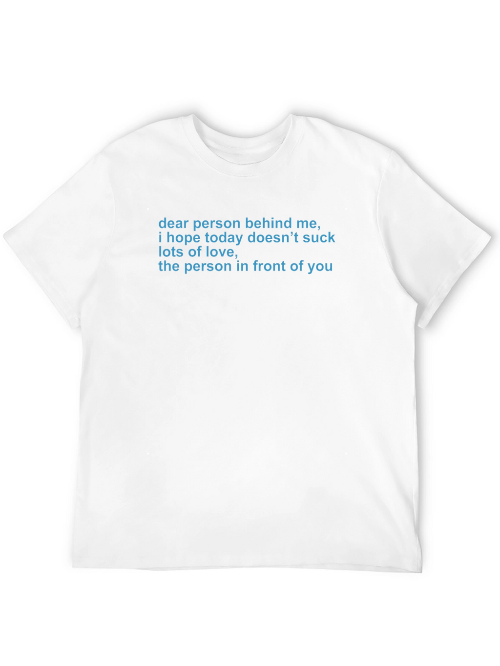 Funny Dear Person Behind Me Graphic Tee