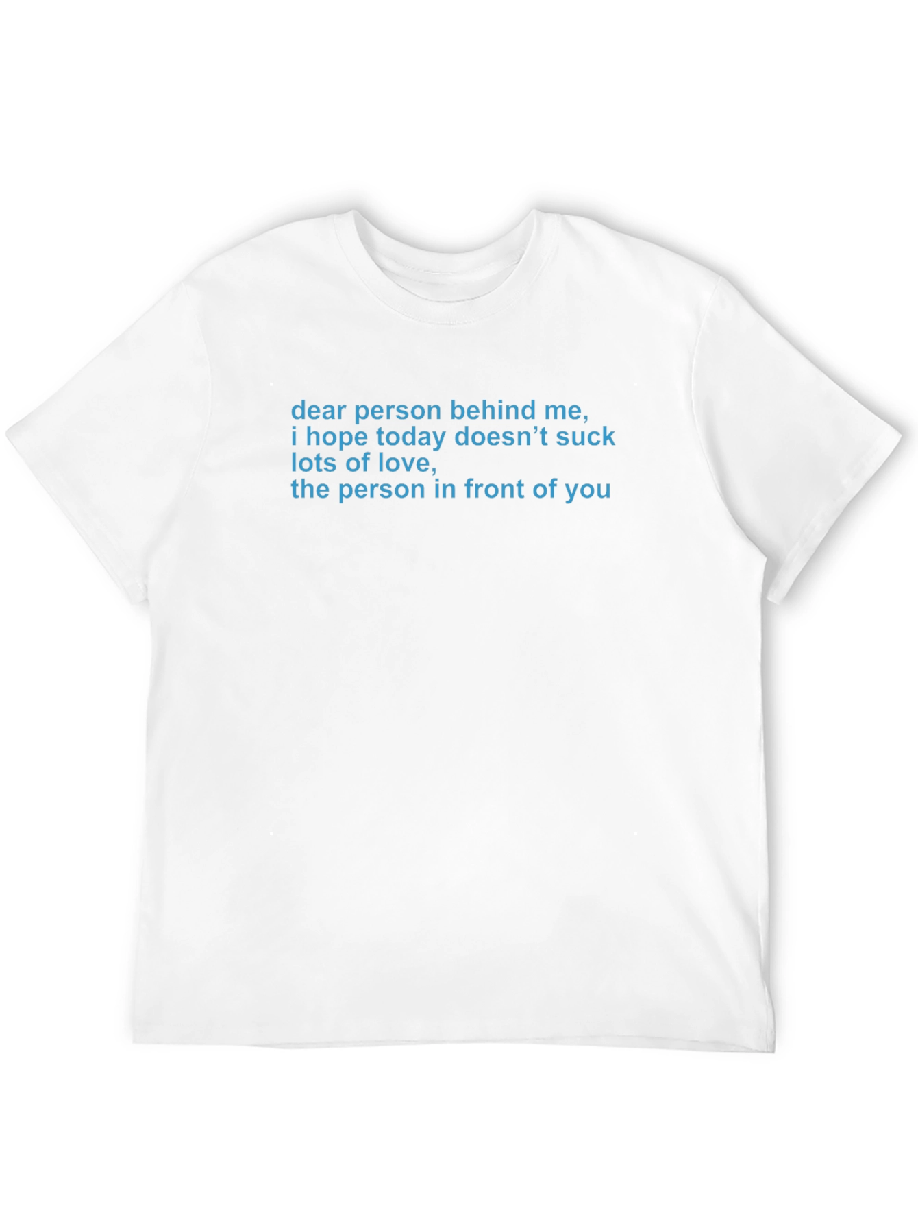 Funny Dear Person Behind Me Graphic Tee