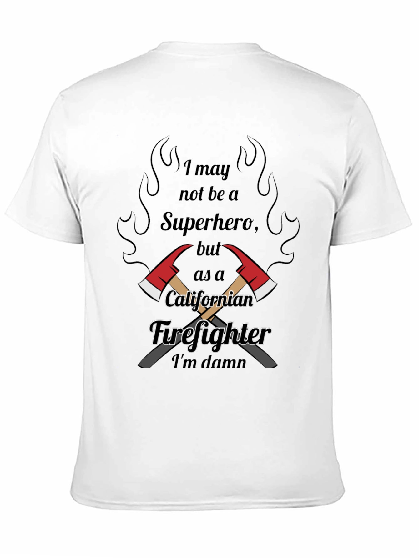 California Firefighter T-Shirt: Not a Superhero
