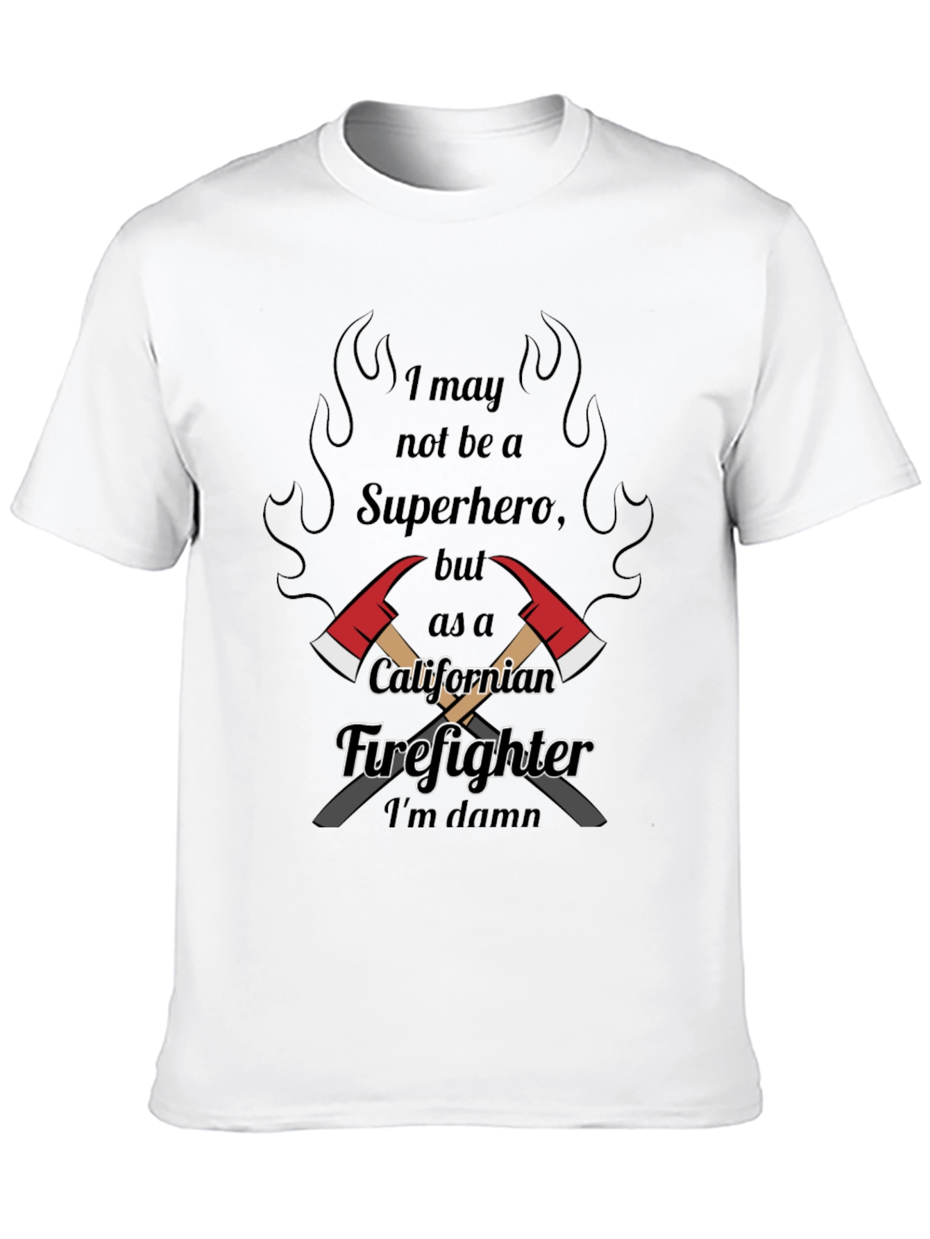 California Firefighter T-Shirt: Not a Superhero
