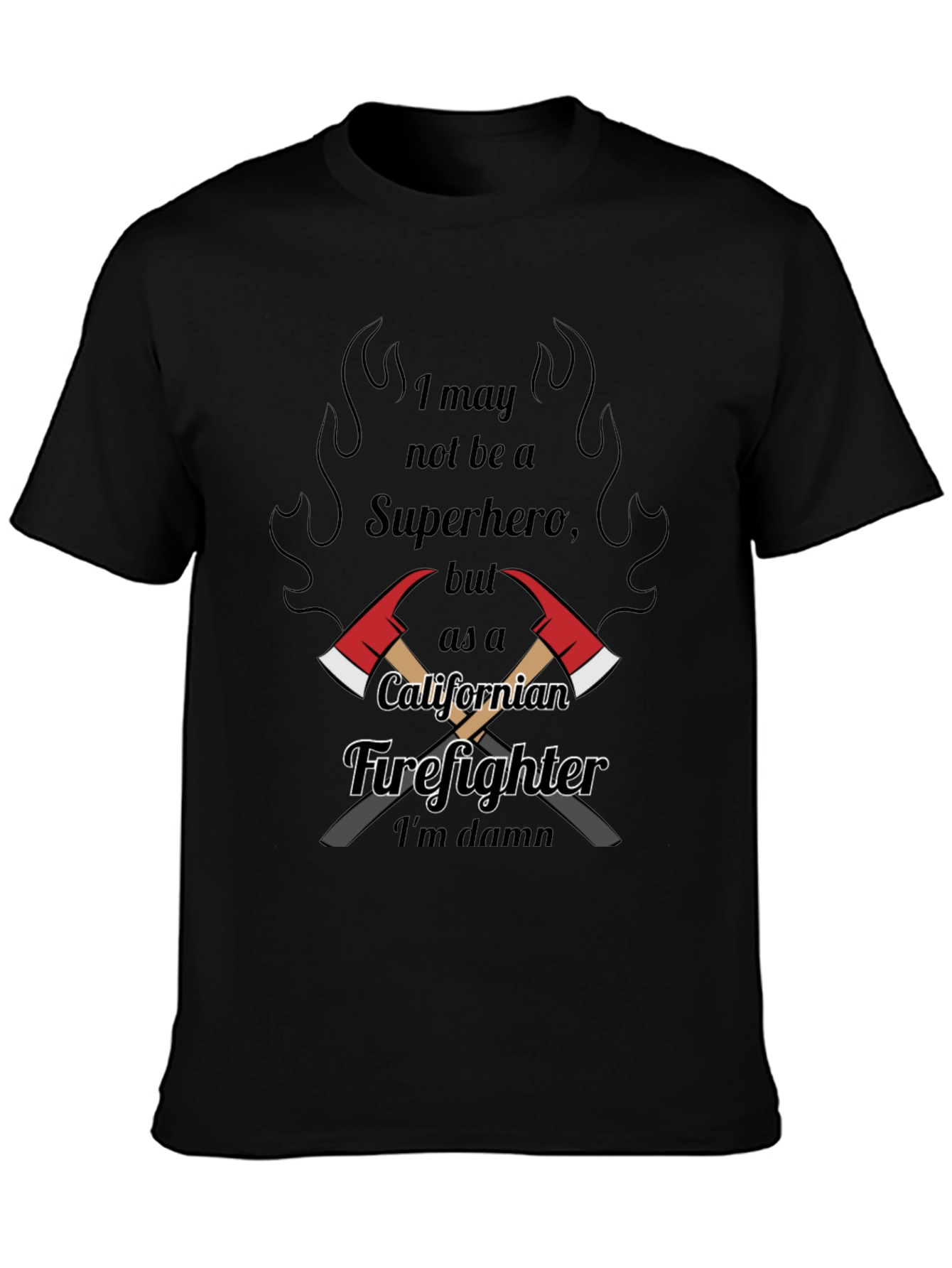 California Firefighter T-Shirt: Not a Superhero