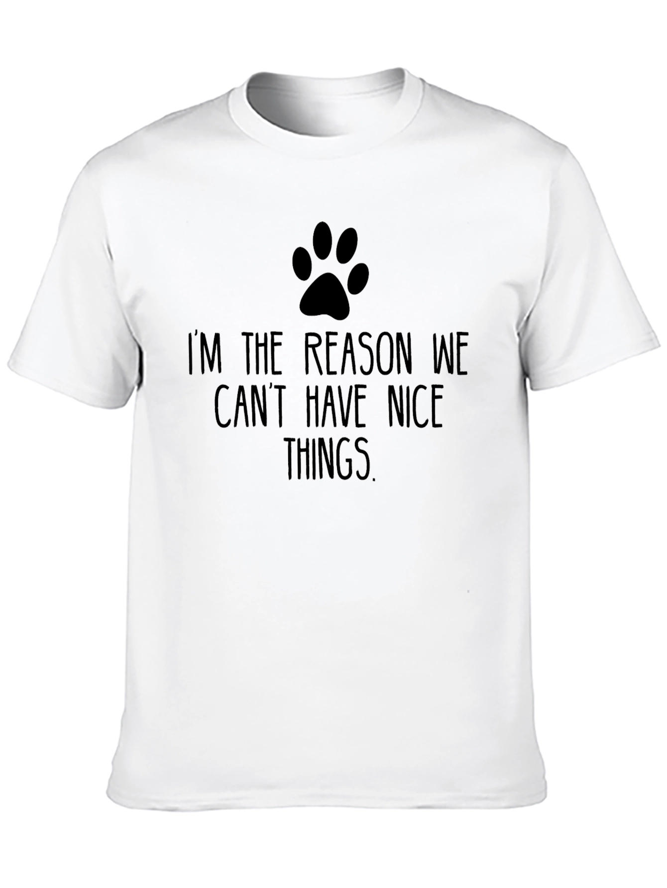 Dog Paw Print T-Shirt - Im The Reason...