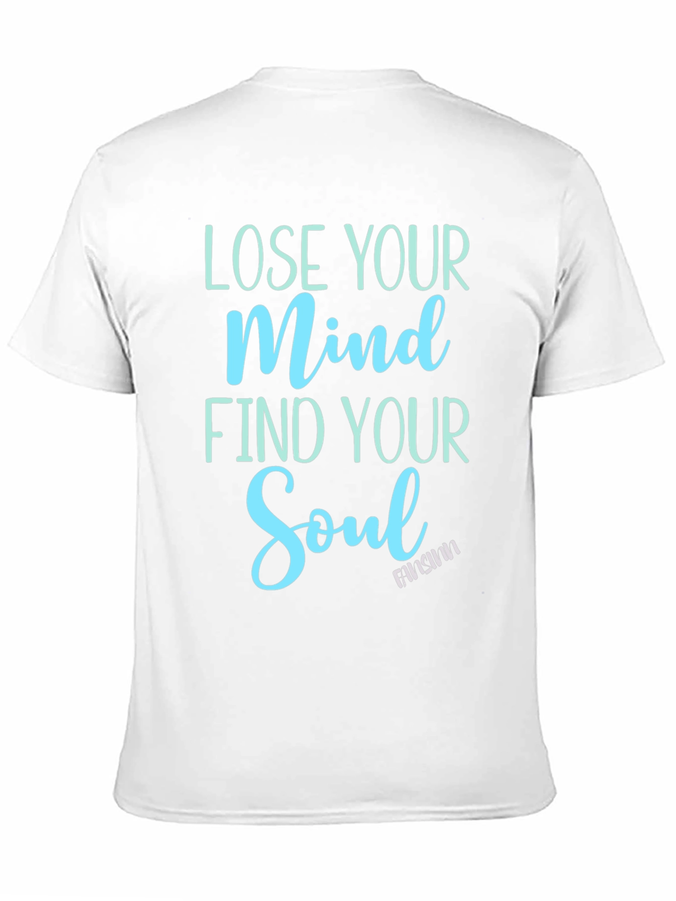 Lose Your Mind Find Your Soul T-Shirt