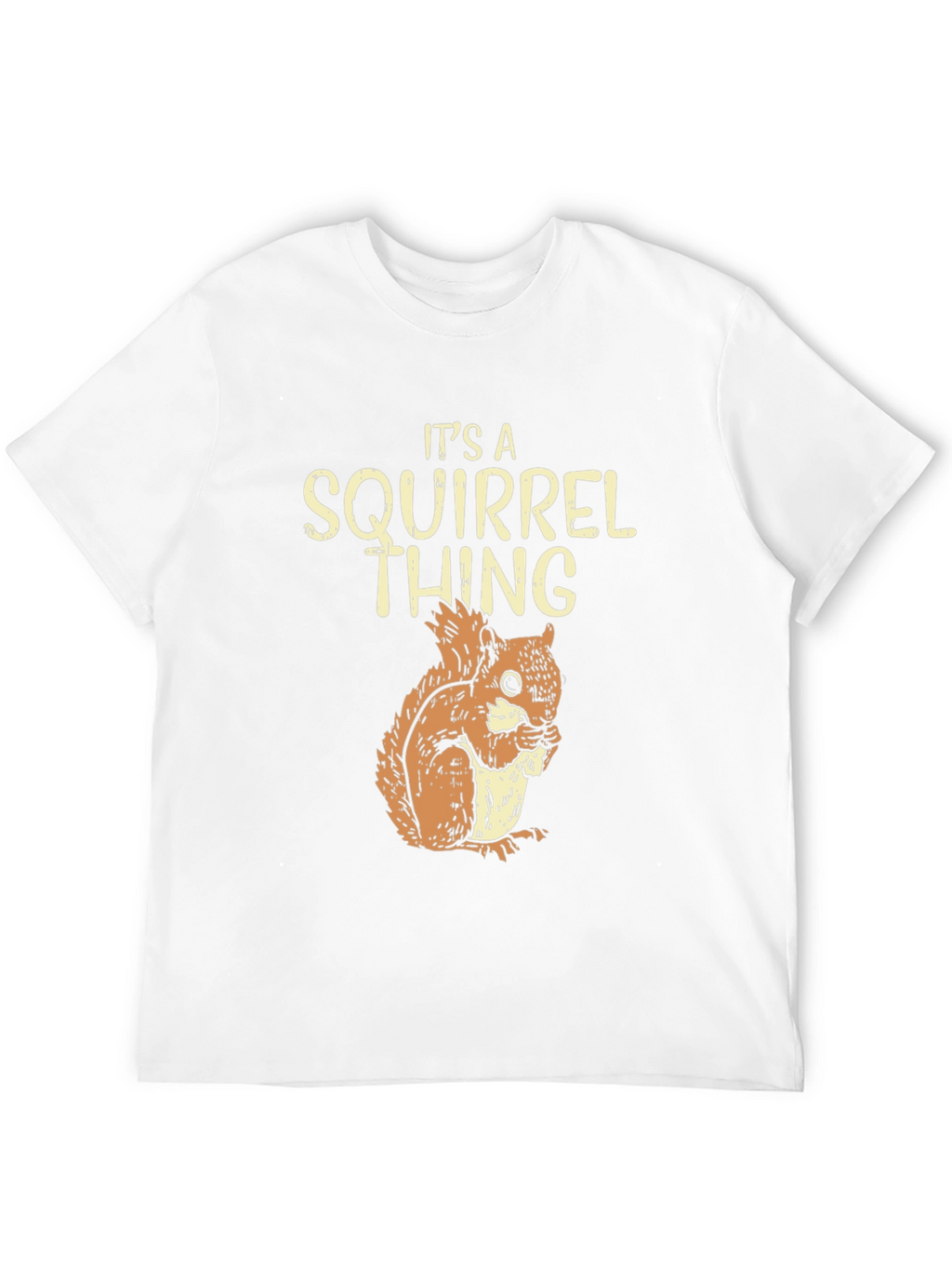 Its a Squirrel Thing Graphic T-Shirt