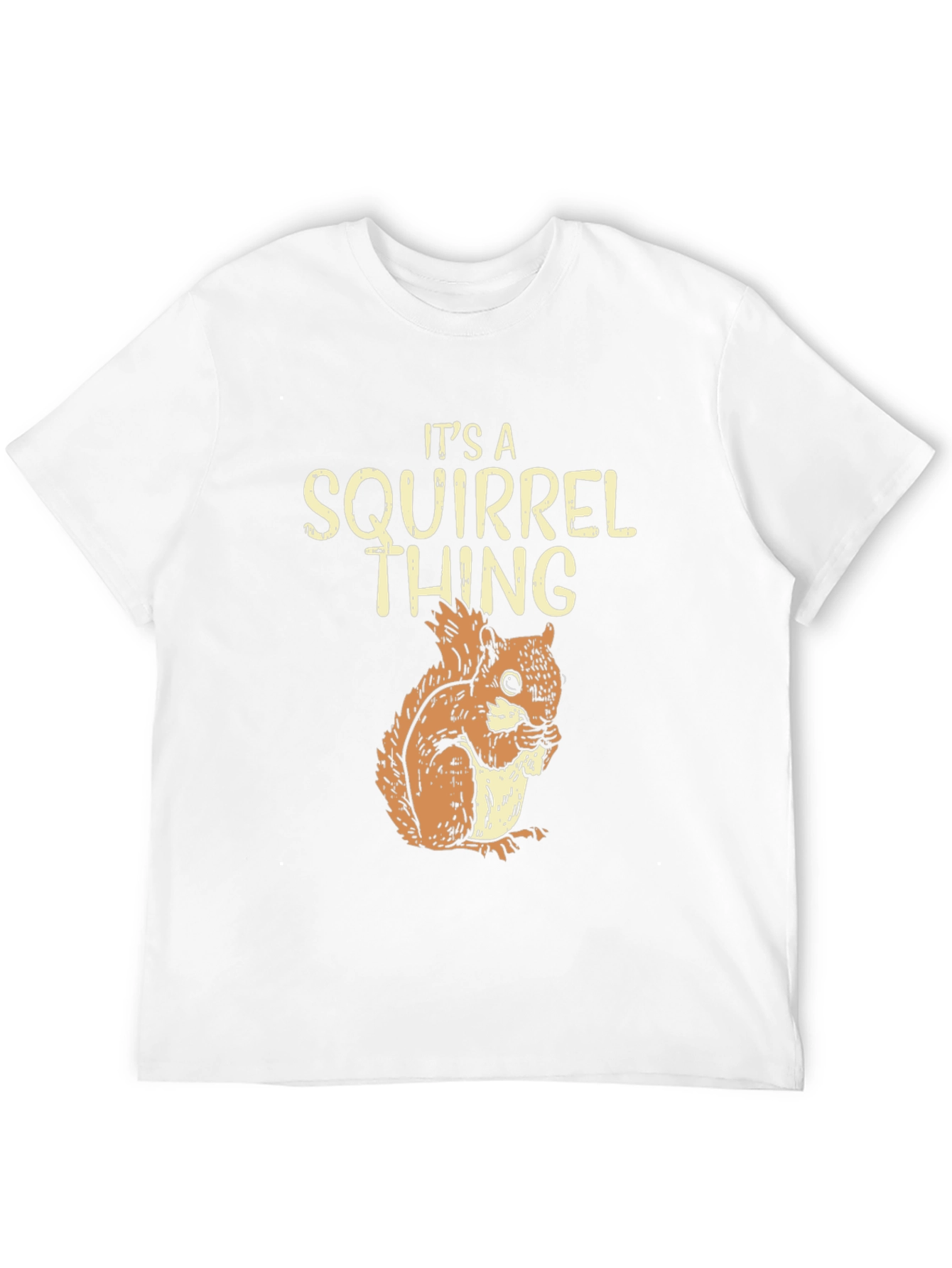 Its a Squirrel Thing Graphic T-Shirt