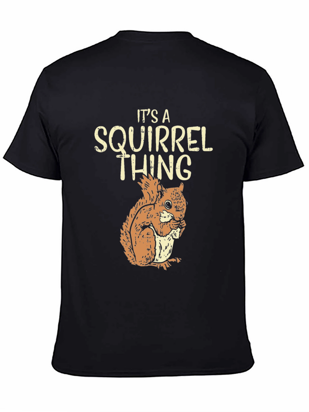 Its a Squirrel Thing Graphic T-Shirt