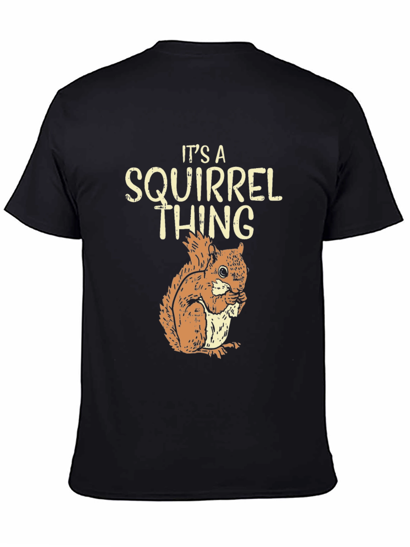 Its a Squirrel Thing Graphic T-Shirt