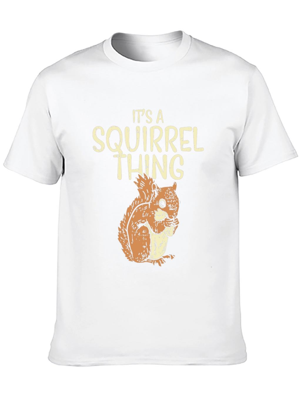 Its a Squirrel Thing Graphic T-Shirt