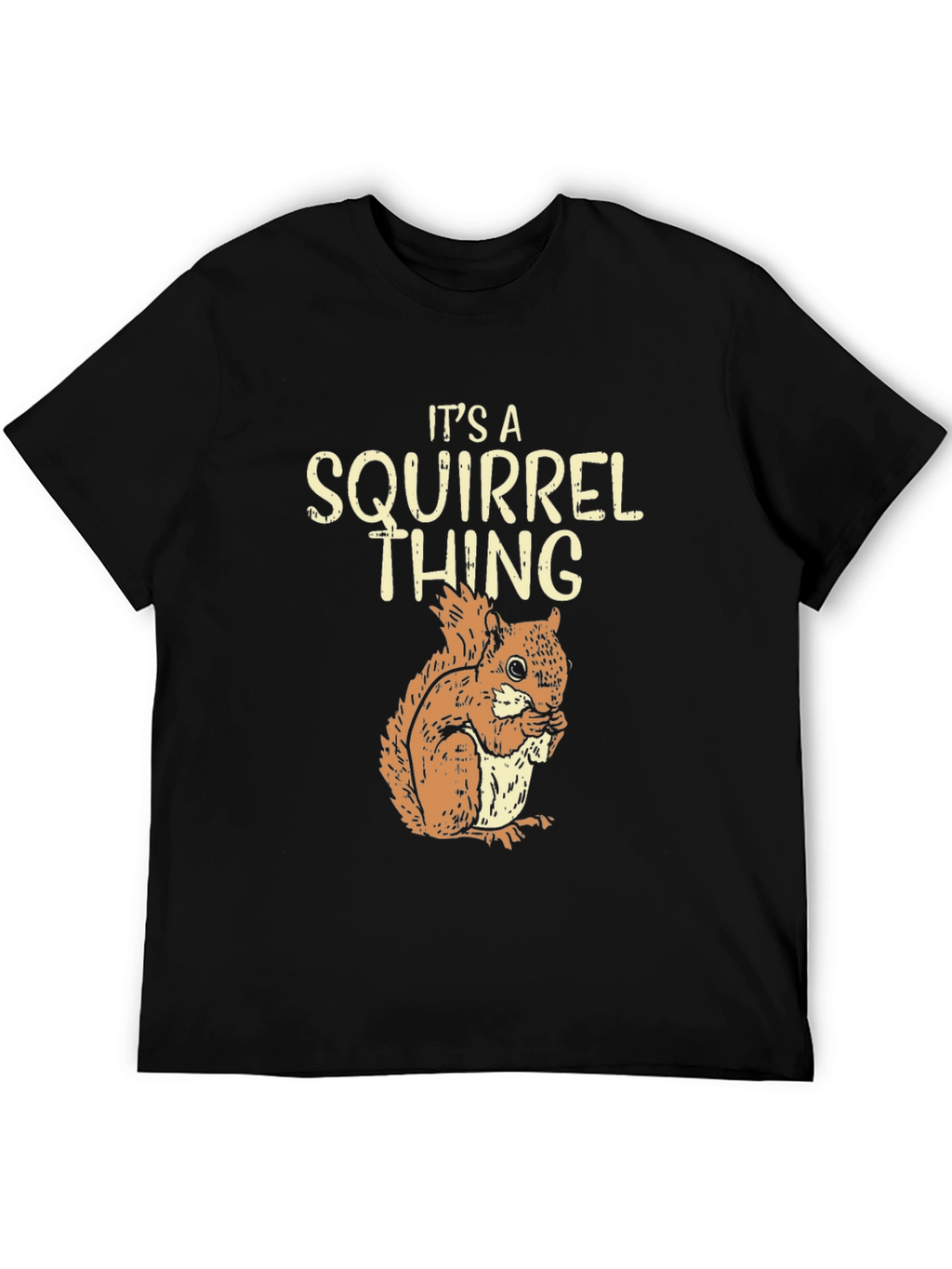 Its a Squirrel Thing Graphic T-Shirt