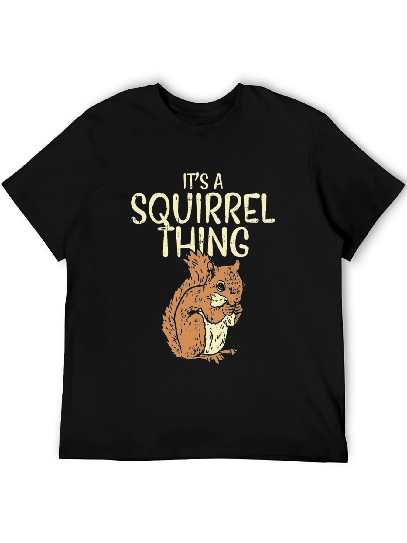 Its a Squirrel Thing Graphic T-Shirt