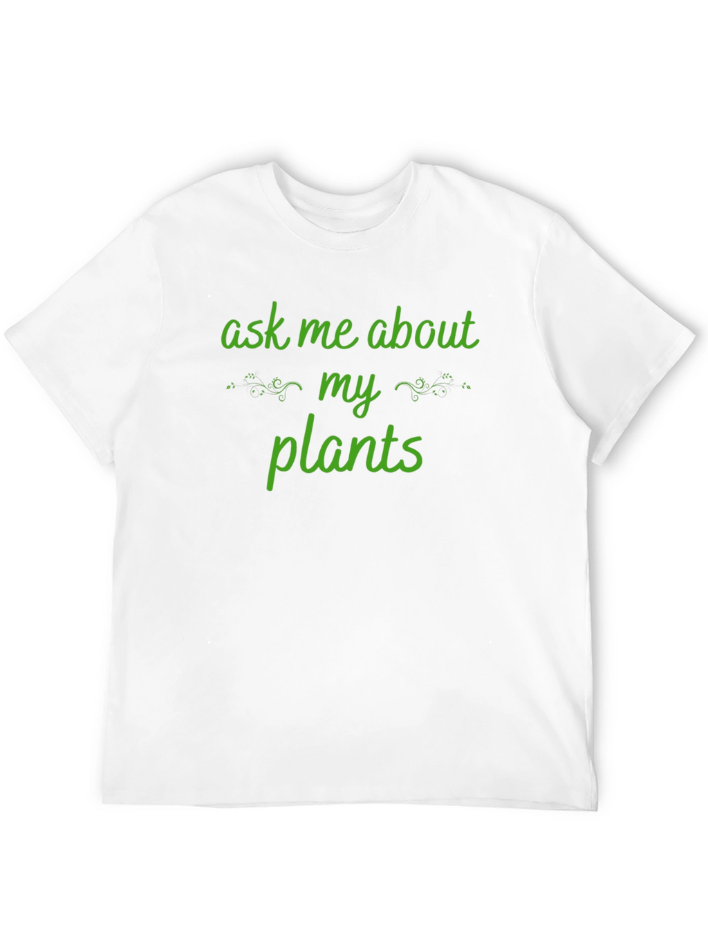 Ask Me About My Plants T-Shirt - Gardener Tee