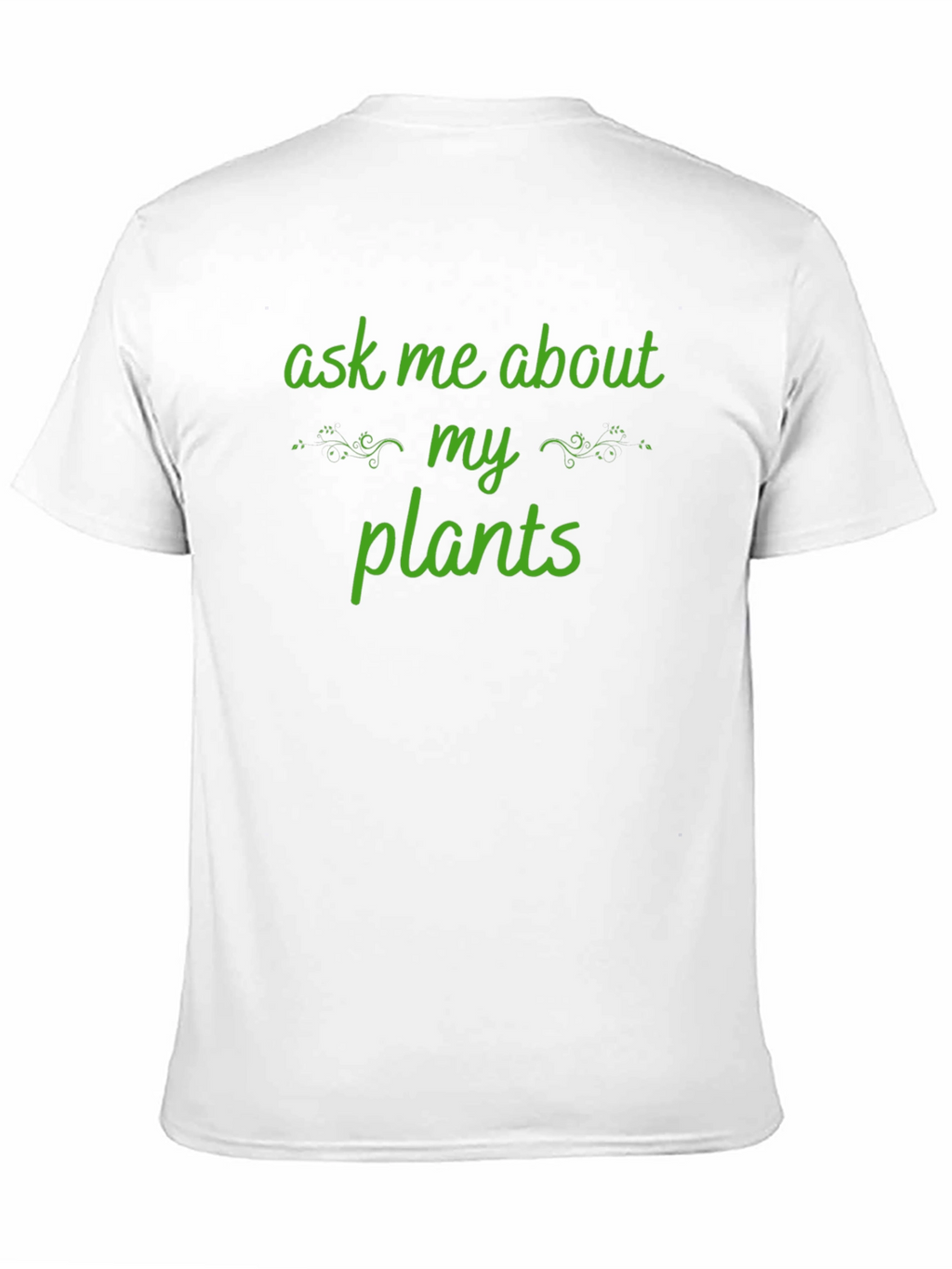Ask Me About My Plants T-Shirt - Gardener Tee