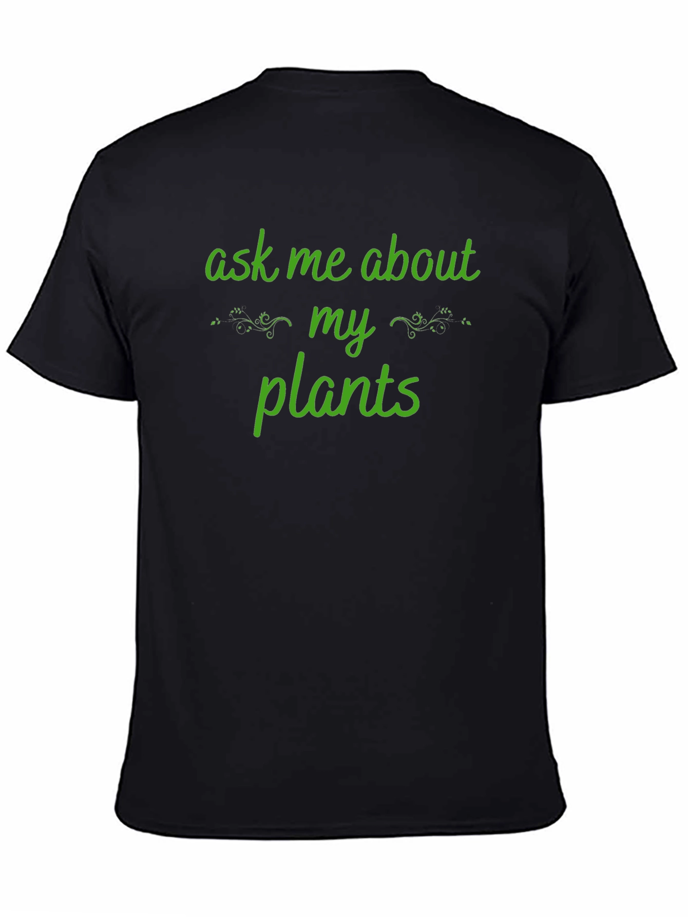 Ask Me About My Plants T-Shirt - Gardener Tee