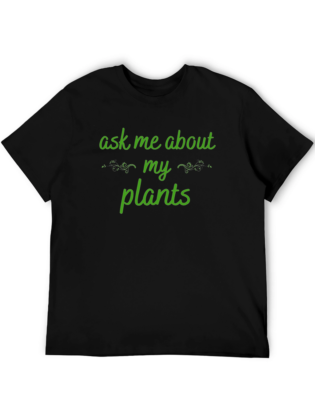 Ask Me About My Plants T-Shirt - Gardener Tee
