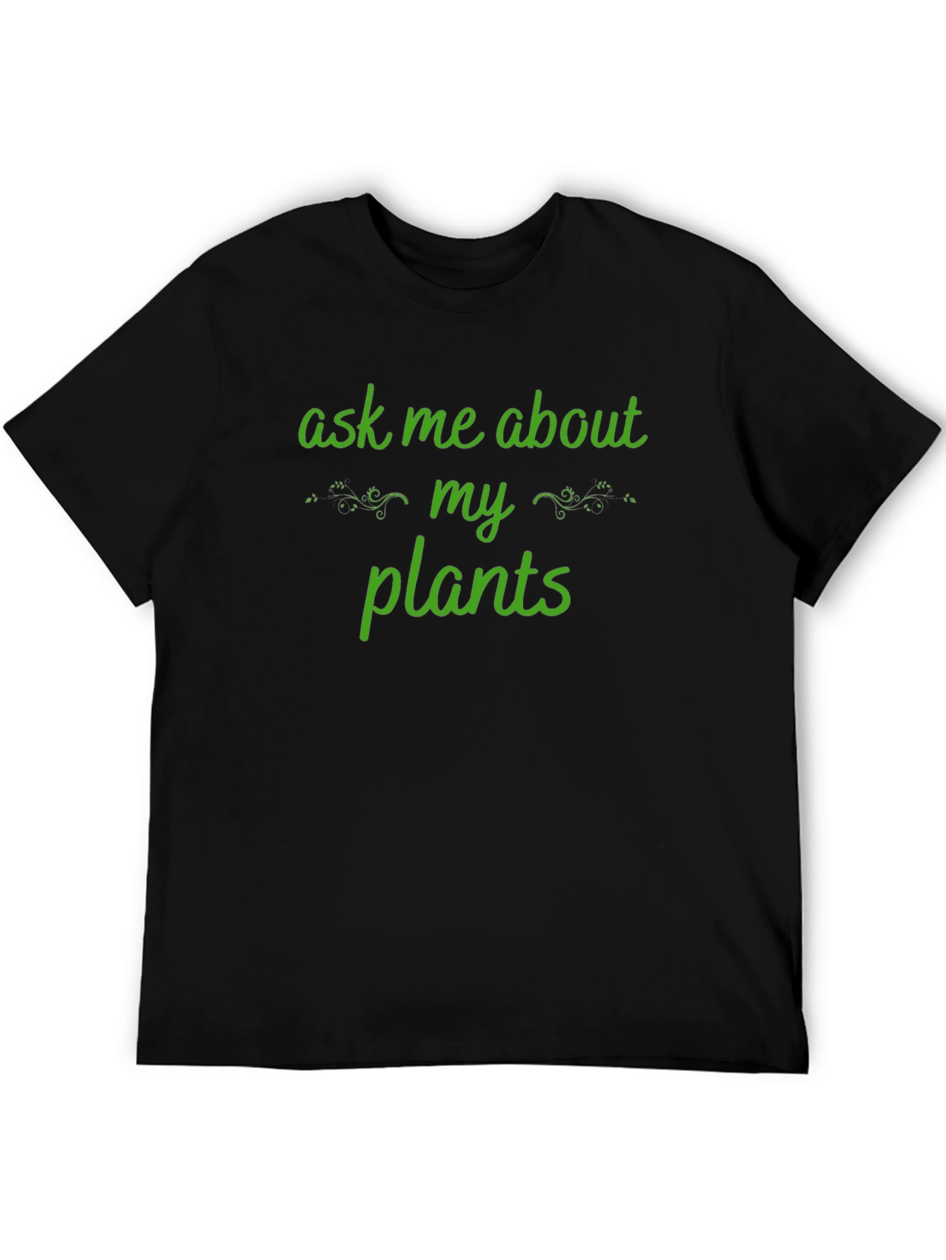 Ask Me About My Plants T-Shirt - Gardener Tee