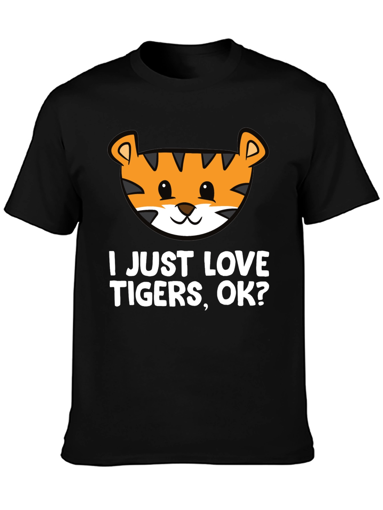 I Just Love Tigers T-Shirt - Cute Tiger Graphic Tee