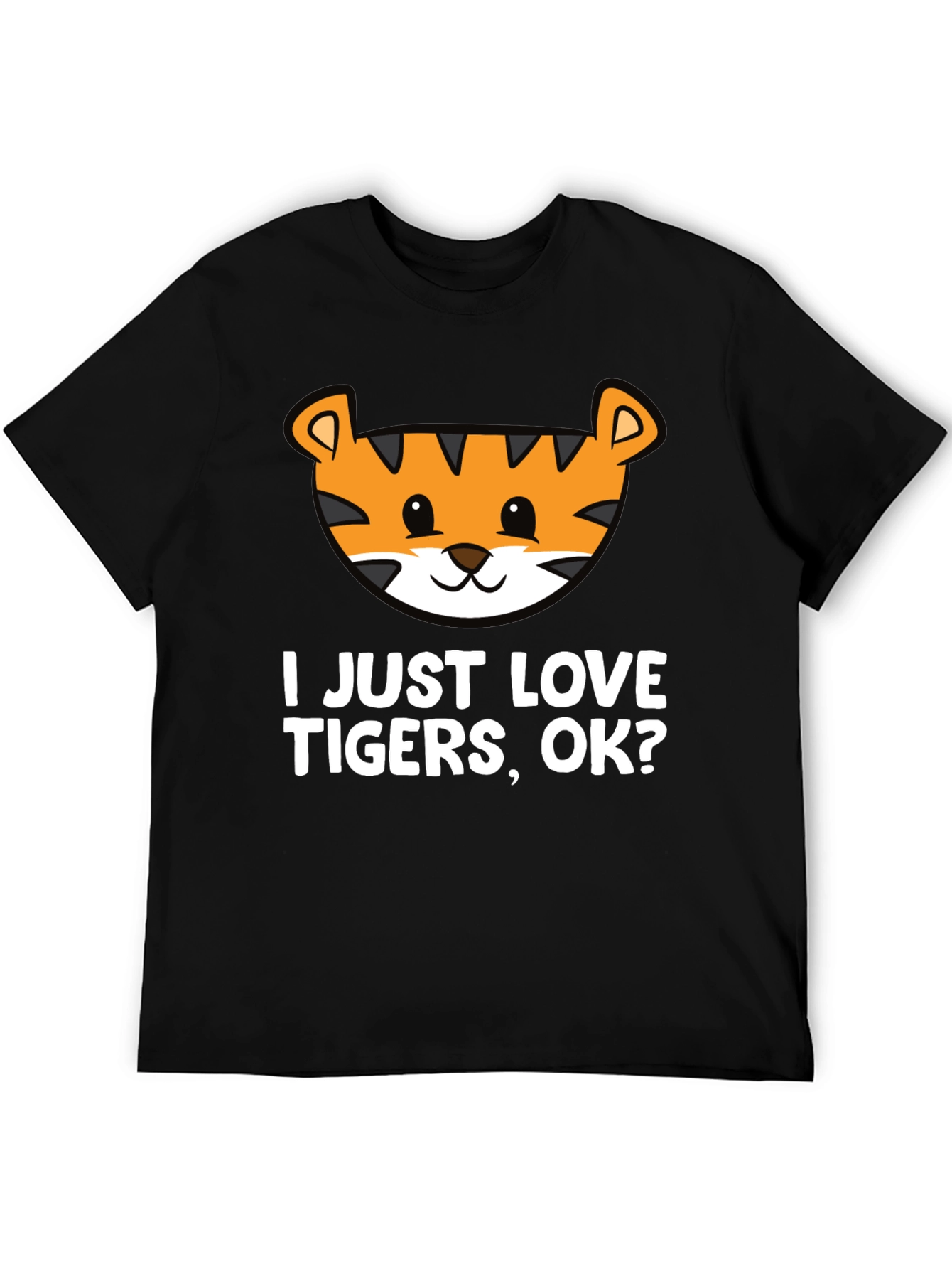 I Just Love Tigers T-Shirt - Cute Tiger Graphic Tee