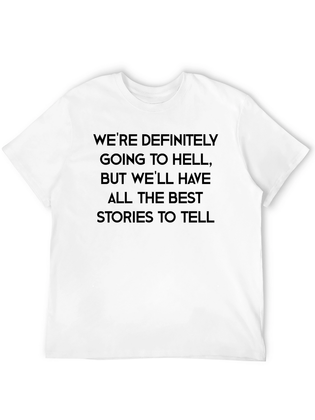Were Going to Hell T-Shirt