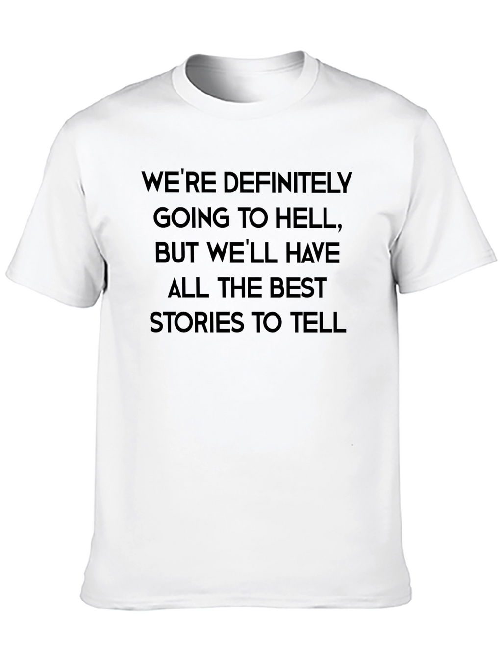 Were Going to Hell T-Shirt