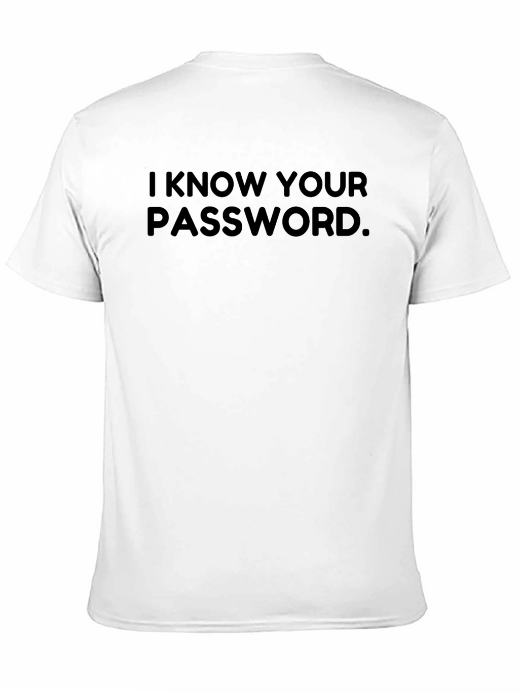 I Know Your Password Black T-Shirt