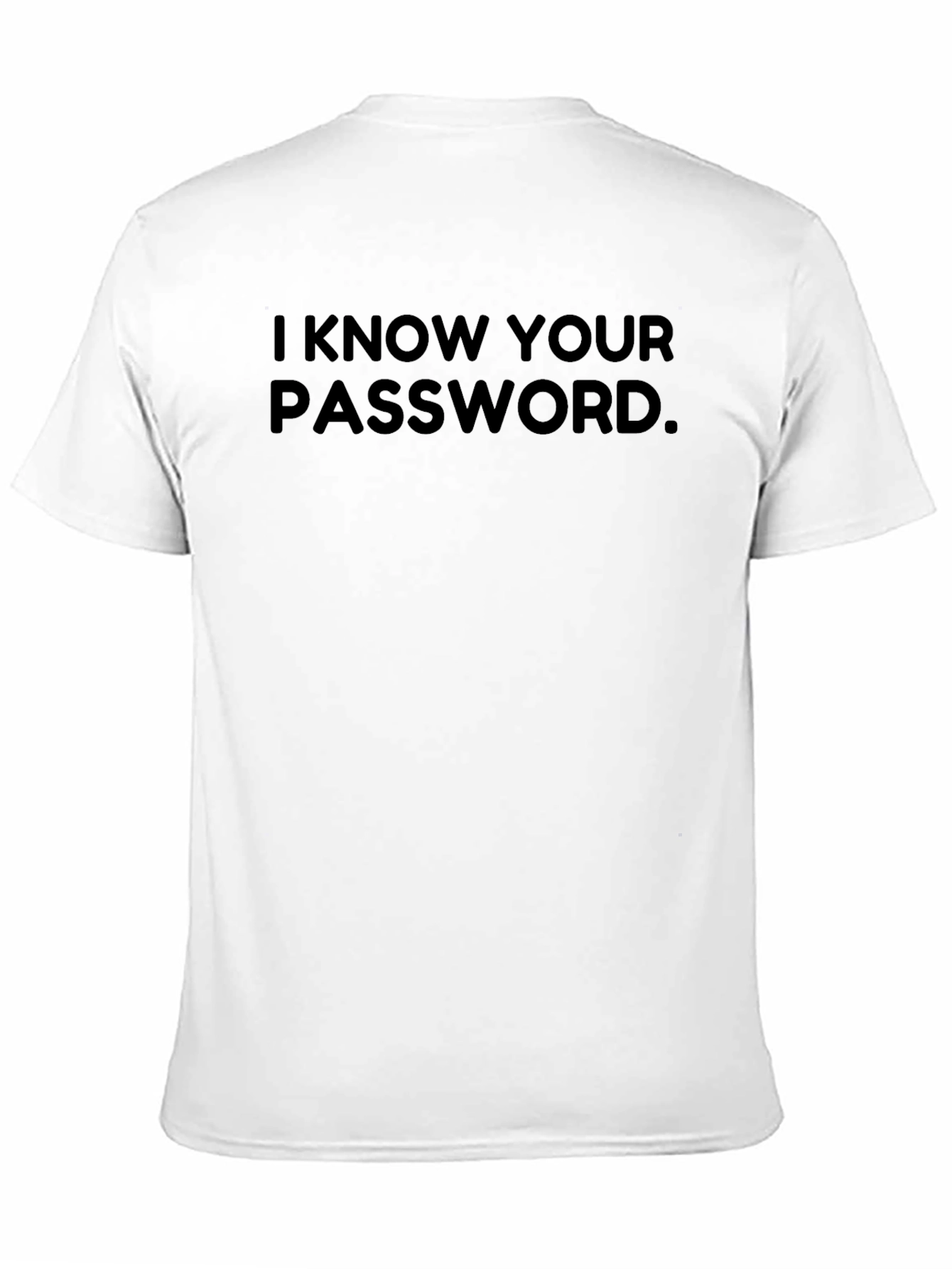 I Know Your Password Black T-Shirt
