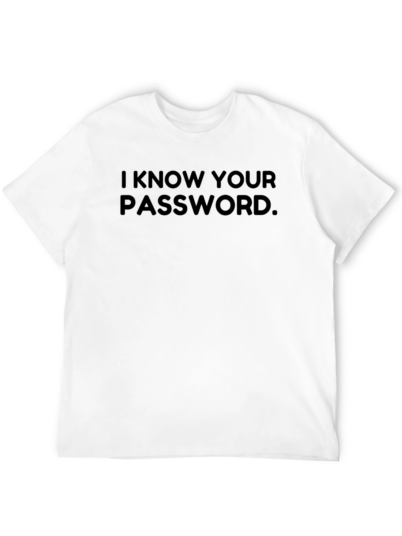 I Know Your Password Black T-Shirt