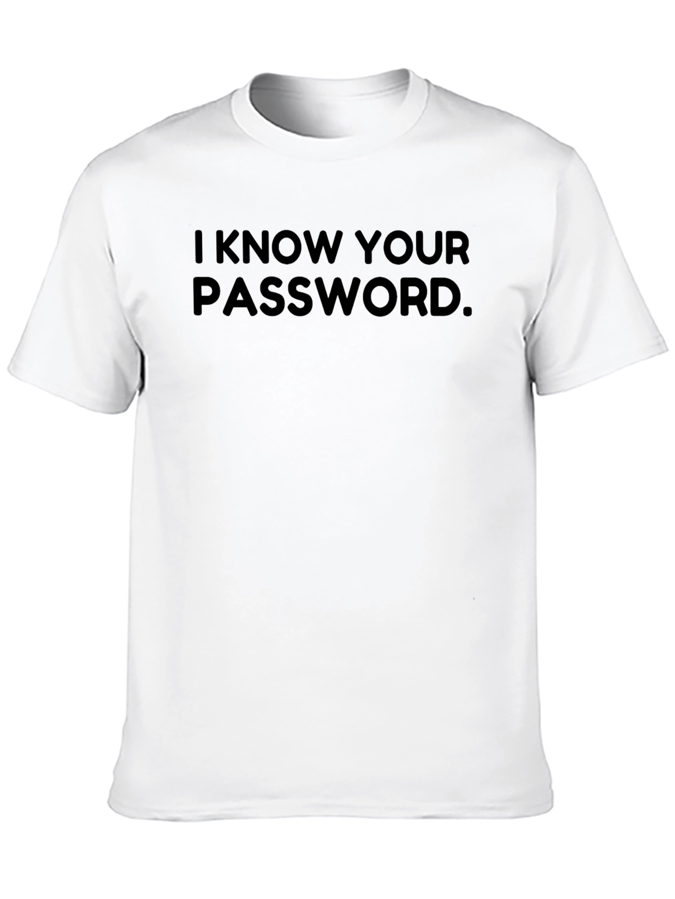 I Know Your Password Black T-Shirt