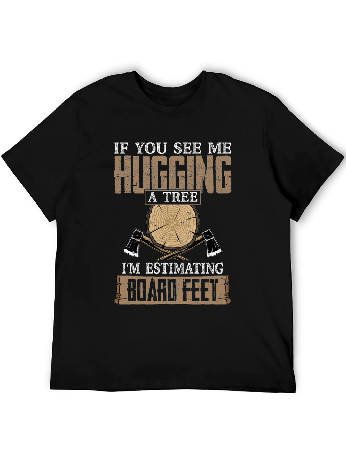 Humorous Lumberjack T-Shirt: Hugging A Tree