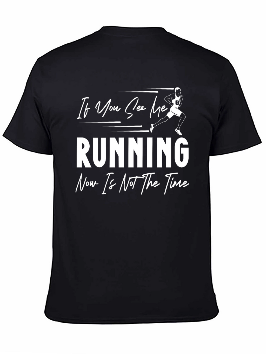 Funny Running T-Shirt - If You See Me Running